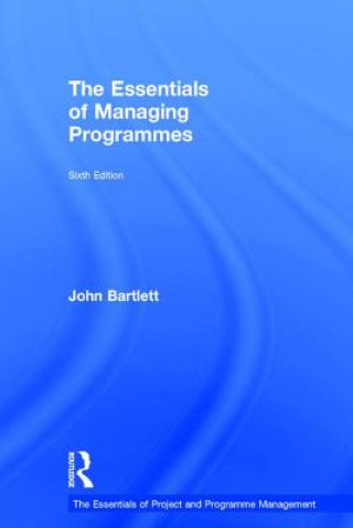 Книга Essentials of Managing Programmes Bartlett