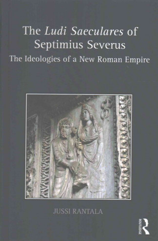 Könyv Ludi Saeculares of Septimius Severus Jussi Rantala