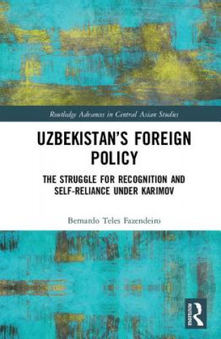 Carte Uzbekistan's Foreign Policy Bernardo Teles Fazendeiro