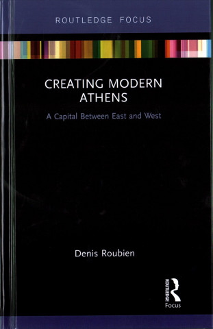 Kniha Creating Modern Athens Denis Roubien