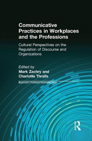 Carte Communicative Practices in Workplaces and the Professions Mark Zachry