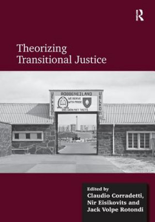 Kniha Theorizing Transitional Justice Claudio Corradetti