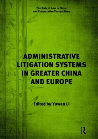 Kniha Administrative Litigation Systems in Greater China and Europe Dr. Yuwen Li