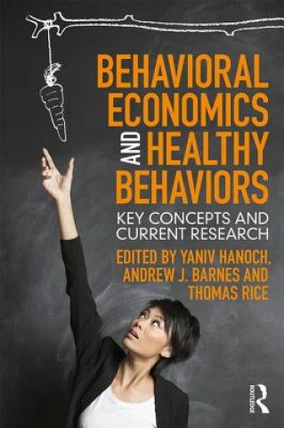 Buch Behavioral Economics and Healthy Behaviors Yaniv Hanoch