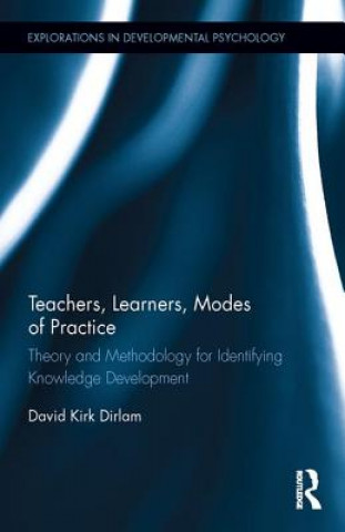 Kniha Teachers, Learners, Modes of Practice David K. Dirlam