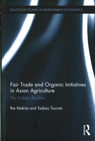 Könyv Fair Trade and Organic Initiatives in Asian Agriculture Rie Makita