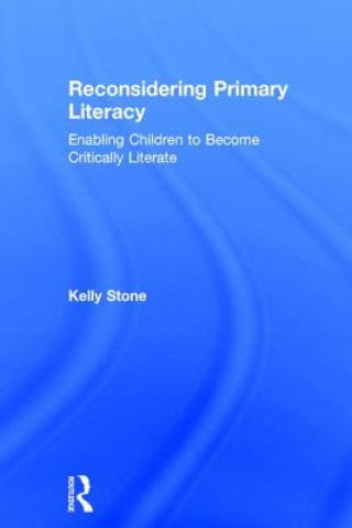 Книга Reconsidering Primary Literacy Kelly Stone