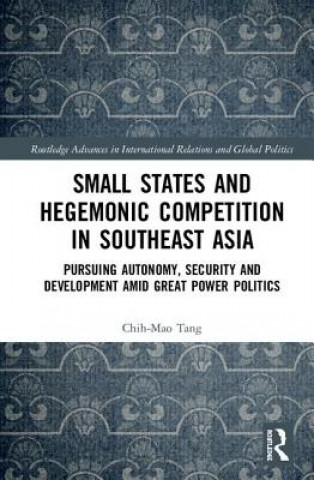 Kniha Small States and Hegemonic Competition in Southeast Asia TANG