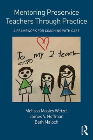 Книга Mentoring Preservice Teachers Through Practice Melissa Mosley Wetzel