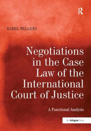 Buch Negotiations in the Case Law of the International Court of Justice Karel Wellens