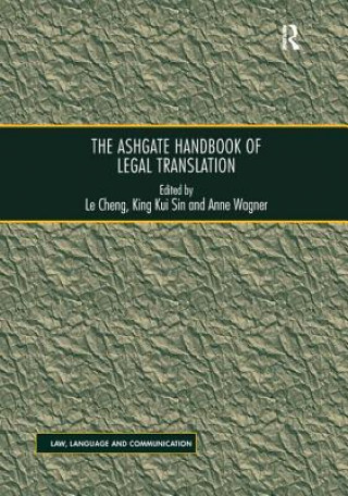 Kniha Ashgate Handbook of Legal Translation Le Cheng