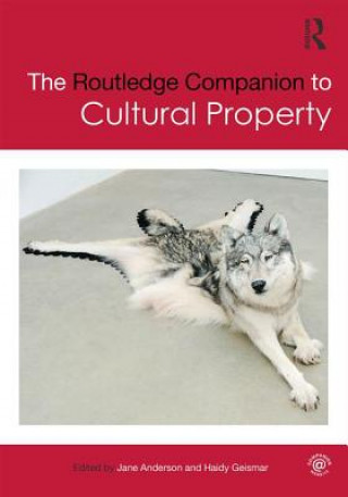 Carte Routledge Companion to Cultural Property Jane Anderson