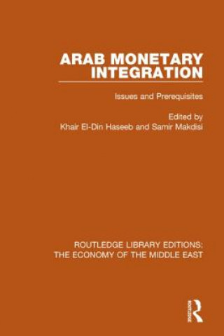 Carte Arab Monetary Integration (RLE Economy of Middle East) Khair El-Din Haseeb