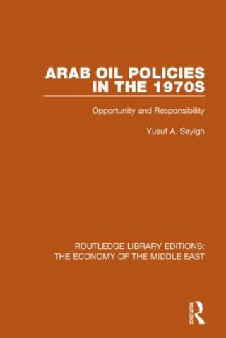 Carte Arab Oil Policies in the 1970s (RLE Economy of Middle East) Yusuf A. Sayigh