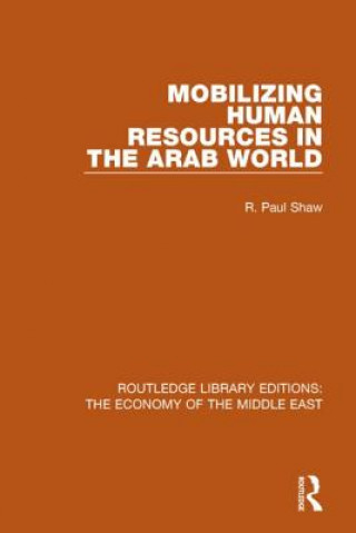 Kniha Mobilizing Human Resources in the Arab World R. Paul Shaw