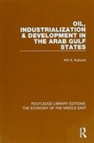 Buch Oil, Industrialization and Development in the Arab Gulf States Atif Kubursi