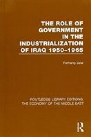 Book Role of Government in the Industrialization of Iraq 1950-1965 Ferhang Jalal