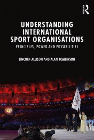 Kniha Understanding International Sport Organisations Lincoln Allison