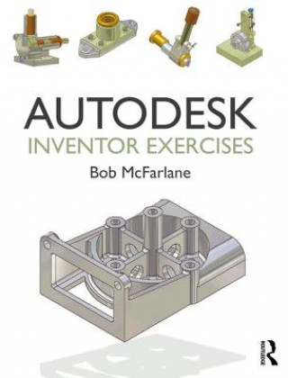 Knjiga Autodesk Inventor Exercises Bob McFarlane