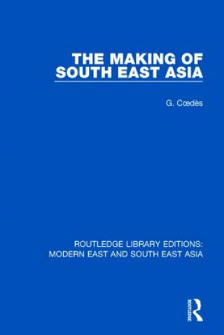 Kniha Making of South East Asia George Coedes