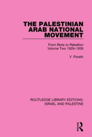 Kniha Palestinian Arab National Movement, 1929-1939 Yehoshua Porath