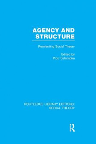 Libro Agency and Structure Piotr Sztompka