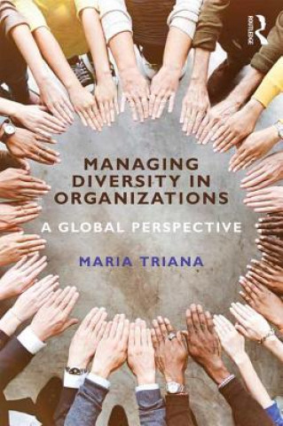 Kniha Managing Diversity in Organizations Maria del Carmen Triana