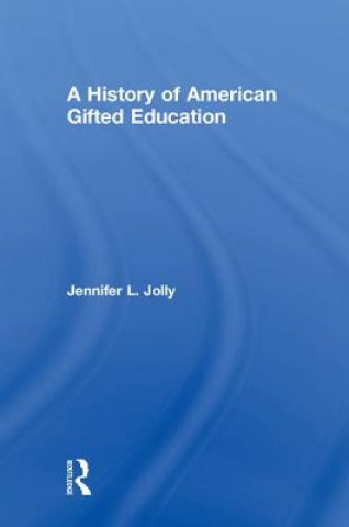 Kniha History of American Gifted Education JOLLY