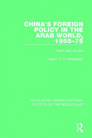 Kniha China's Foreign Policy in the Arab World, 1955-75 Hashim S.H. Behbehani