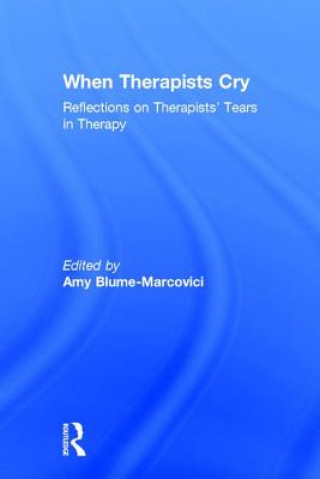 Knjiga When Therapists Cry Amy Blume-Marcovici