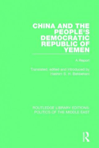 Könyv China and the People's Democratic Republic of Yemen Hashim S.H. Behbehani