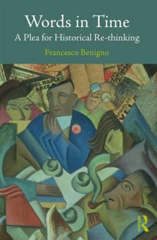 Könyv Words in Time Francesco Benigno