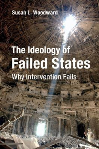 Könyv Ideology of Failed States Susan L. Woodward