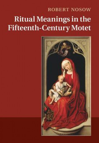 Carte Ritual Meanings in the Fifteenth-Century Motet Robert Nosow