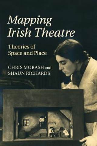 Kniha Mapping Irish Theatre Chris Morash