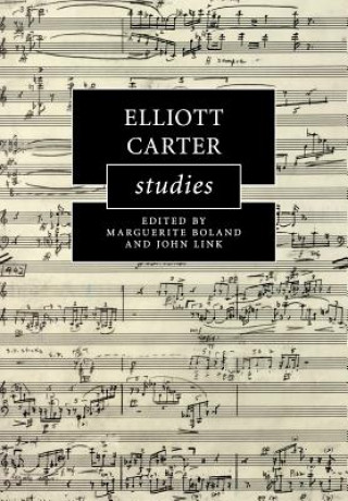 Knjiga Elliott Carter Studies Marguerite Boland