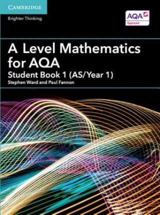 Book A Level Mathematics for AQA Student Book 1 (AS/Year 1) Stephen Ward