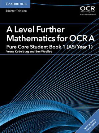 Könyv A Level Further Mathematics for OCR Pure Core Student Book 1 (AS/Year 1) with Digital Access (2 Years) Vesna Kadelburg
