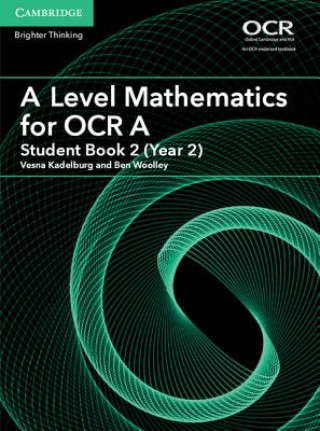 Carte A Level Mathematics for OCR A Student Book 2 (Year 2) Vesna Kadelburg