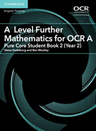 Kniha A Level Further Mathematics for OCR A Pure Core Student Book 2 (Year 2) Vesna Kadelburg