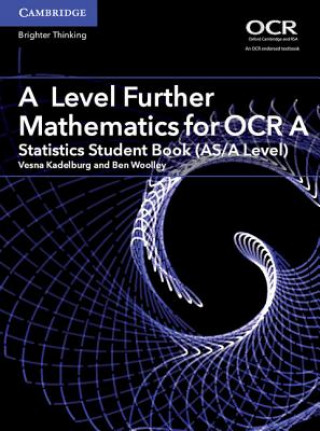 Kniha A Level Further Mathematics for OCR A Statistics Student Book (AS/A Level) Vesna Kadelburg