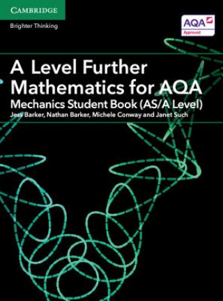 Book A Level Further Mathematics for AQA Mechanics Student Book (AS/A Level) Jess Barker