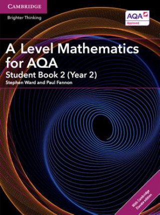 Kniha A Level Mathematics for AQA Student Book 2 (Year 2) with Digital Access (2 Years) Stephen Ward