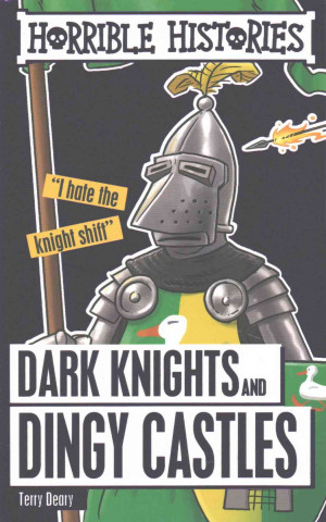 Könyv Dark Knights and Dingy Castles Terry Deary