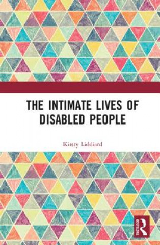 Könyv Intimate Lives of Disabled People Kirsty Liddiard