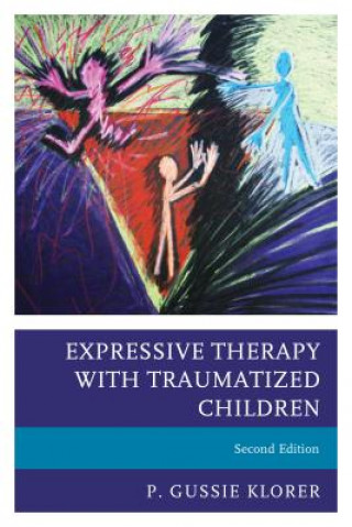 Kniha Expressive Therapy with Traumatized Children PGussie Klorer