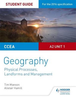 Carte CCEA A2 Unit 1 Geography Student Guide 4: Physical Processes, Landforms and Management Tim Manson
