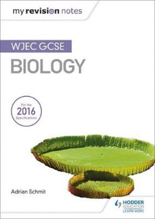 Książka My Revision Notes: WJEC GCSE Biology Adrian Schmit