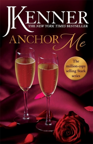 Carte Anchor Me: Stark Series Book 4 J. Kenner