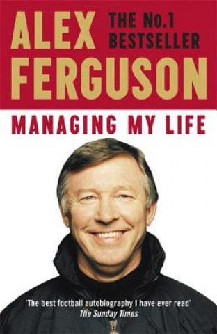 Kniha Managing My Life: My  Autobiography Alex Ferguson